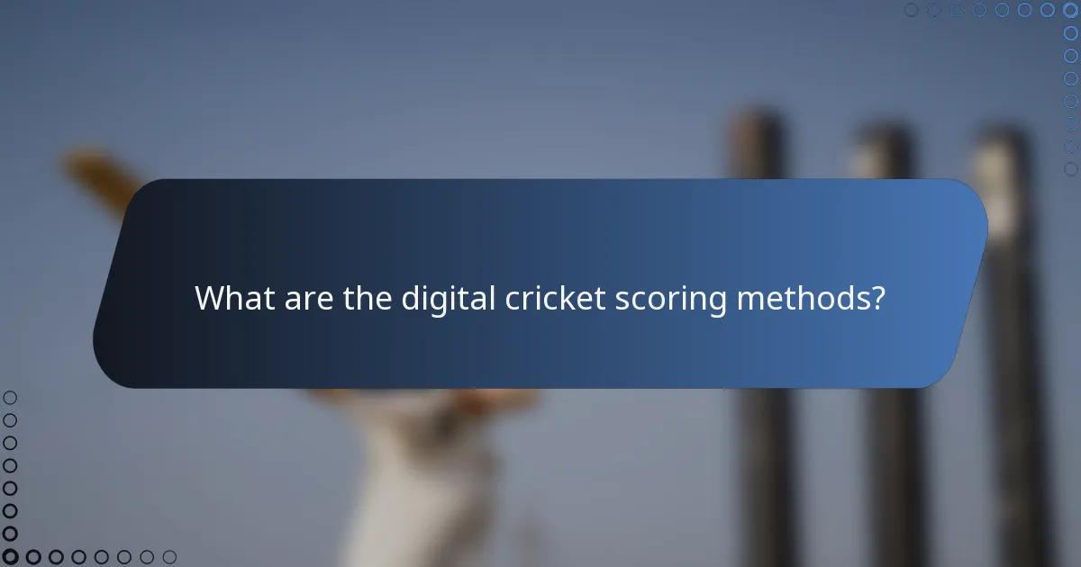 What are the digital cricket scoring methods?