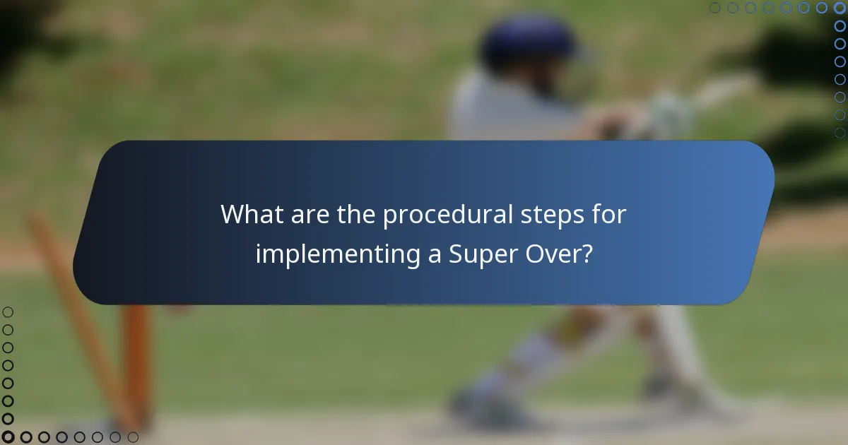 What are the procedural steps for implementing a Super Over?